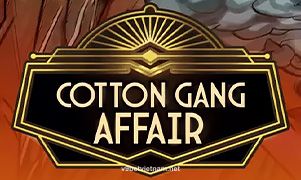 Hình ảnh Cotton Gang Affair tại v9betvietnam
